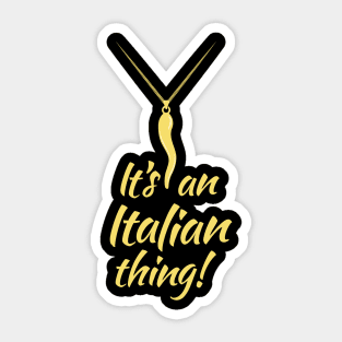 Italian Pride - Italian Horn - It's and Italian Thing Sticker